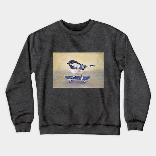 Why Fly When You Can Skate? - chickadee skateboard painting Crewneck Sweatshirt by EmilyBickell